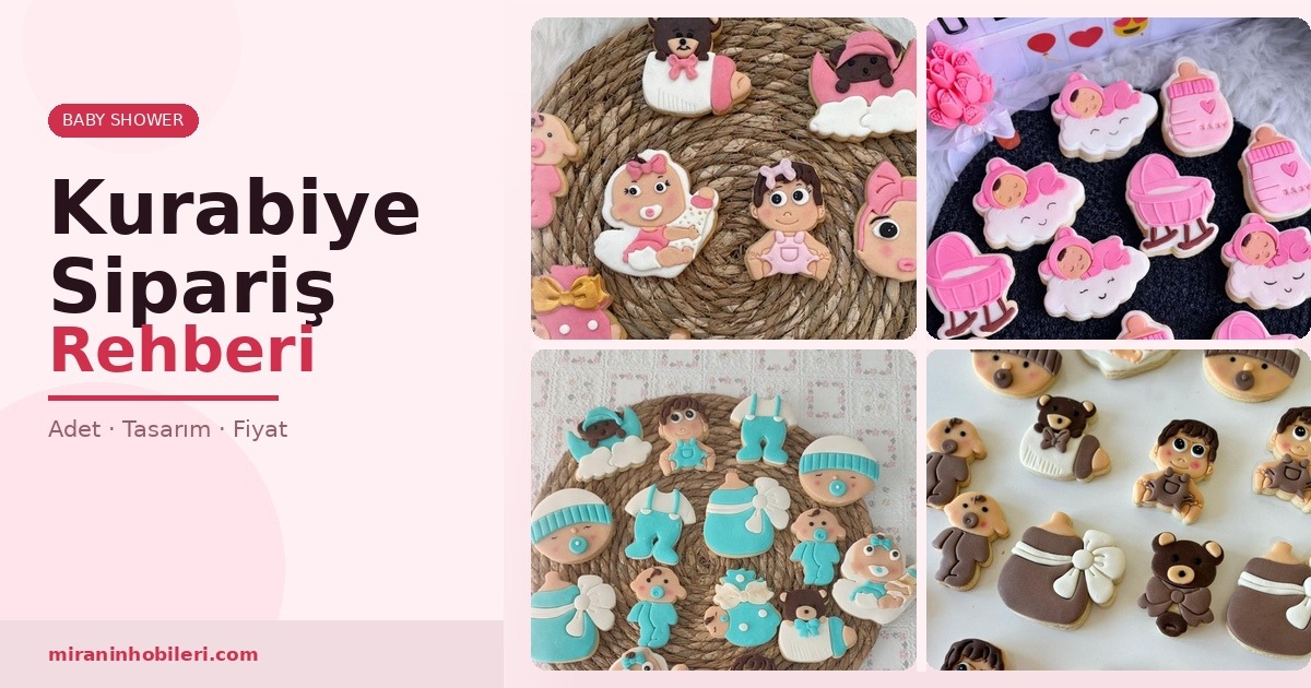 Baby Shower Kurabiyesi Nasıl Sipariş Verilir? Adet, Tasarım ve Fiyat Rehberi (2026)