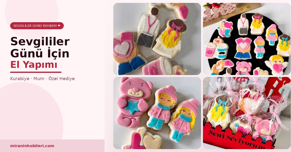 Sevgililer Günü İçin Kişiye Özel El Yapımı Hediye Fikirleri 