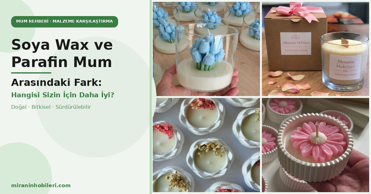 Soya Wax ve Parafin Mum Arasındaki Fark: Hangisi Sizin İçin Daha İyi ?