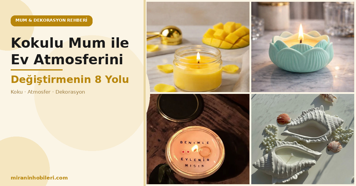 Kokulu Mum ile Ev Atmosferini Değiştirmenin 8 Yolu